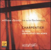 Charpentier: Te Deum; Grand Office des Morts von William Christie