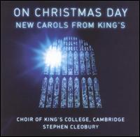 On Christmas Day: New Carols from King's Choir of King's College, Cambridge von King's College Choir of Cambridge