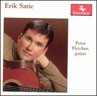 Peter Fletcher Plays Erik Satie von Peter Fletcher