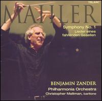 Mahler: Symphony No. 1; Lieder eines fahrenden Gesellen von Benjamin Zander