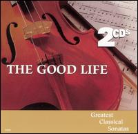 The Good Life: Greatest Classical Sonatas von Various Artists