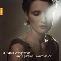 Schubert: Arpeggione von Anne Gastinel