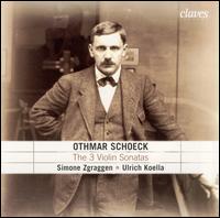 Othmar Schoek: The 3 Violin Sonatas von Simone Zgraggen