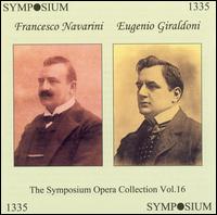 The Symposium Opera Collection, Vol. 16: Francesco Navarini, Eugenio Giraldoni von Various Artists
