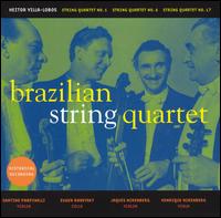 Villa-Lobos: String Quartets Nos. 1, 6 & 17 von Brazilian String Quartet