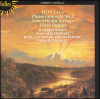 Howells: Piano Concerto No. 2; Concerto for Strings; Three Dances von Vernon Handley