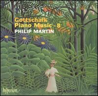 Gottschalk: Piano Music - Volume 8 von Philip Martin