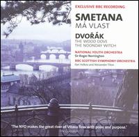 Smetana: Má Vlast; Dvorák: The Wood Dove; The Noonday Witch von Various Artists