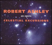 Robert Ashley: Celestial Excursions - An Opera von Robert Ashley