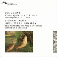 Schubert: Trout Quintet; 7 Lieder von Steven Lubin