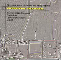 Electronic Music of Theatre and Public Activity von Gordon Mumma