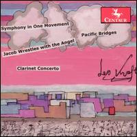 Leo Kraft: Symphony in One Movement; Pacific Bridges; Jacob Wrestles with the Angel; Clarinet Concerto von Various Artists
