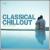 Classical Chillout von Various Artists