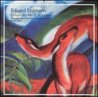 Eduard Erdmann: Symphony No. 3; Capricci von Israel Yinon