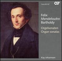 Mendelssohn: Organ Sonatas von Kay Johannsen