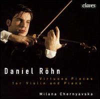 Virtuoso Pieces for Violin and Piano von Daniel Röhn