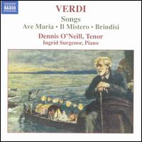 Verdi: Ave Maria; Il Mistero; Brindisi von Dennis O'Neill