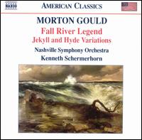 Morton Gould: Fall River Legend; Jekyll and Hyde Variations von Kenneth Schermerhorn