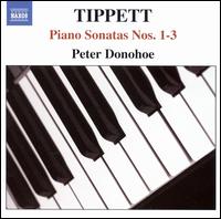 Tippet: Piano Sonatas Nos. 1-3 von Peter Donohoe