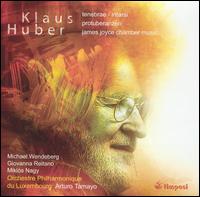 Huber: Tenebrae - intarsi; Protuberanzen; James Joyce chamber music von Various Artists