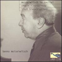 Moiseiwitsch in Recital: Chopin, Stravinsky, Liszt Transcriptions von Benno Moiseiwitsch