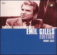 Historic Russian Archives Emil Gilels Edition: Franz Liszt von Emil Gilels