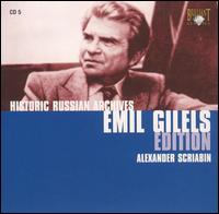 Historic Russian Archives Emil Gilels Edition: Alexander Scriabin von Emil Gilels