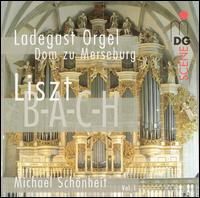 Lizst: Organ Works, Vol. 1 (B-A-C-H) von Michael Schönheit