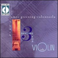 J.S. Bach: 3 Partitas for Solo Violin von James Greening-Valenzuela