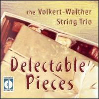 Delectable Pieces von Volkert-Walther String Trio