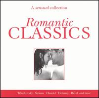 Romantic Classics: A Sensual Collection von Various Artists