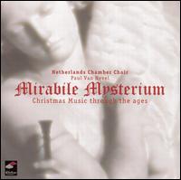 Mirabile Mysterium: Christmas Music throughout the ages von Paul van Nevel