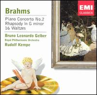 Brahms: Piano Concerto No. 2; Rhapsody in G minor; 16 Waltzes von Bruno-Leonardo Gelber