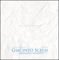 Incantations: The Art of Song of Giacinto Scelsi von Marianne Schuppe