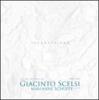 Incantations: The Art of Song of Giacinto Scelsi von Marianne Schuppe