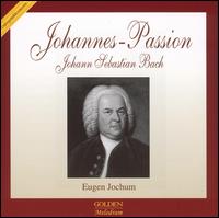 Johann Sebastian Bach: Johannes-Passion von Eugen Jochum