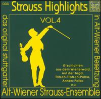 Strauss Highlights, Vol. 4 von Alt-Wiener Strauss-Ensemble