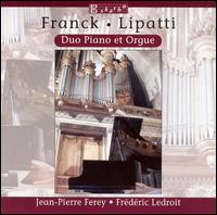 Franck, Lipatti: Duo Piano et Organ von Various Artists