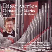 Discoveries: Christopher Marks plays the Crouse Holtkamp von Christopher Marks