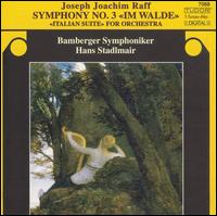 Joseph Joachim Raff: Symphony No. 3; Italian Suite von Hans Stadlmair