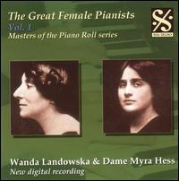 The Great Female Pianists, Vol. 1: Wanda Landowska & Dame Myra Hess von Various Artists