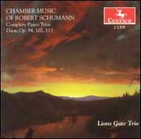 Chamber Music of Robert Schumann: Complete Piano Trios; Duos, Op. 94, 102, 113 von Lions Gate Trio