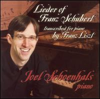 Franz Liszt: Lieder of Franz Schubert von Joel Schoenhals