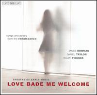 Love Bade Me Welcome: Songs and Poetry from the Renaissance von Theatre of Early Music