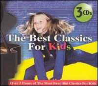 The Best of Classics for Kids von Various Artists
