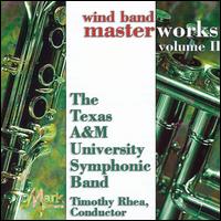Wind Band Masterworks, Vol. 2 von Texas A&M University Symphonic Band