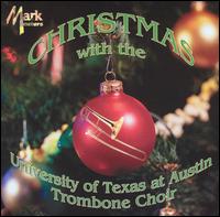 Christmas with the University of Texas at Austin Trombone Choir von University of Texas at Austin Trombone Choir