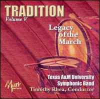 Legacy of the March von Texas A&M University Symphonic Band