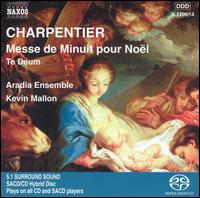 Charpentier: Messe de Minuit pour Noël; Te Deum [Hybrid SACD] von Kevin Mallon