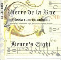 La Rue: Missa cum iucunditate von Henry's Eight